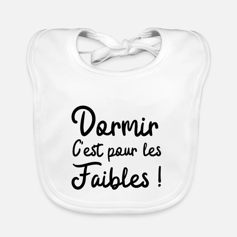 dormir c'est pour les faibles Bavoir bio Bébé
