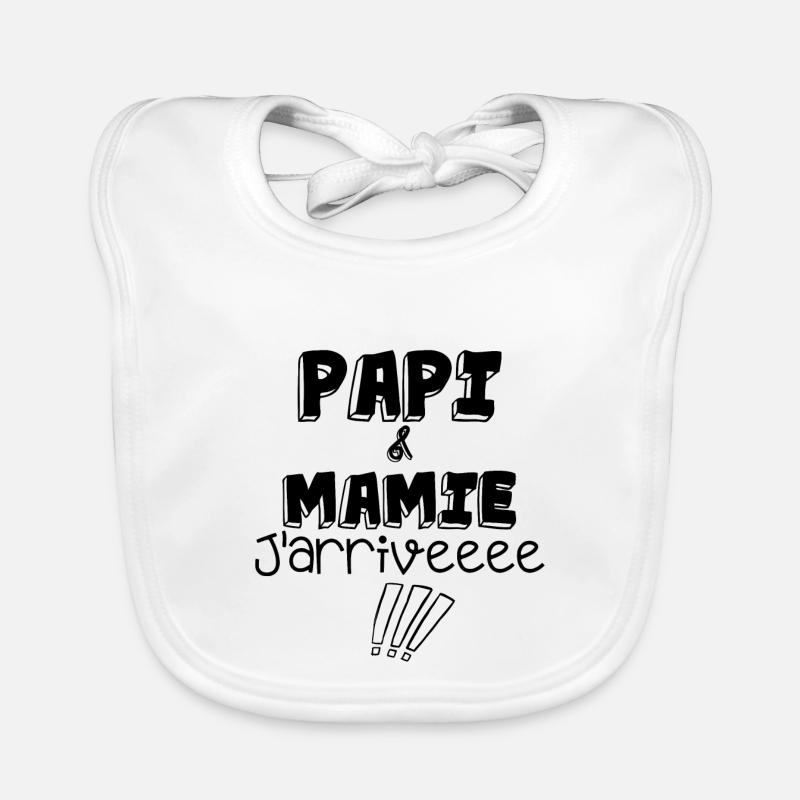 papi et mamie j'arrive ! Bavoir bio Bébé