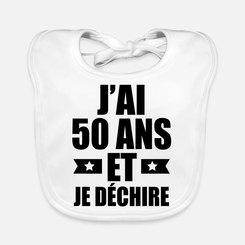 j'ai 50 ans et je déchire - Bavoir bio Bébé - blanc