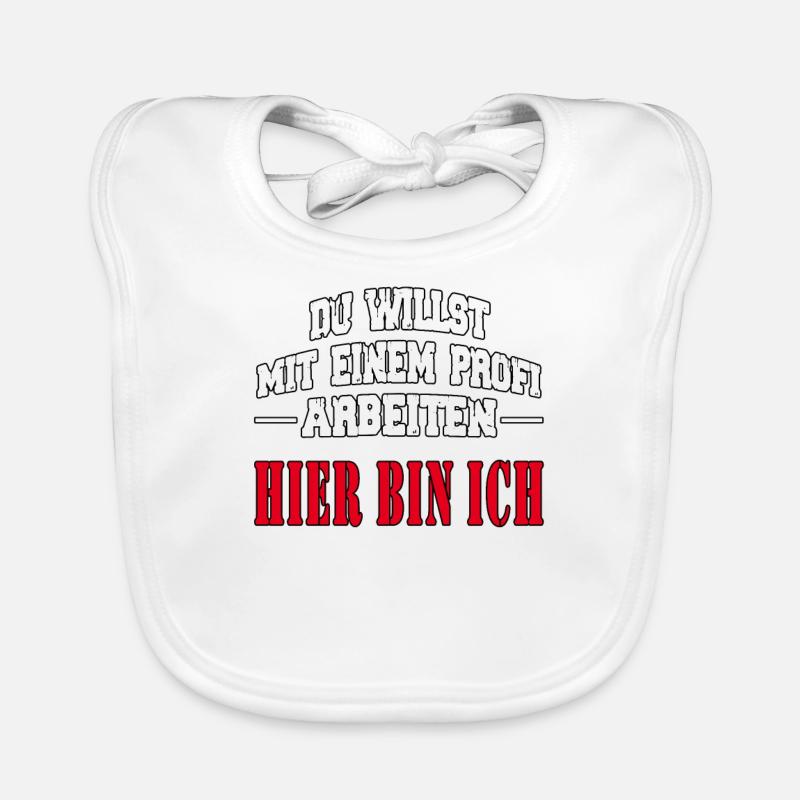 Du willst mit einem PROFI arbeiten - Spruch lustig Baby Bio-Lätzchen