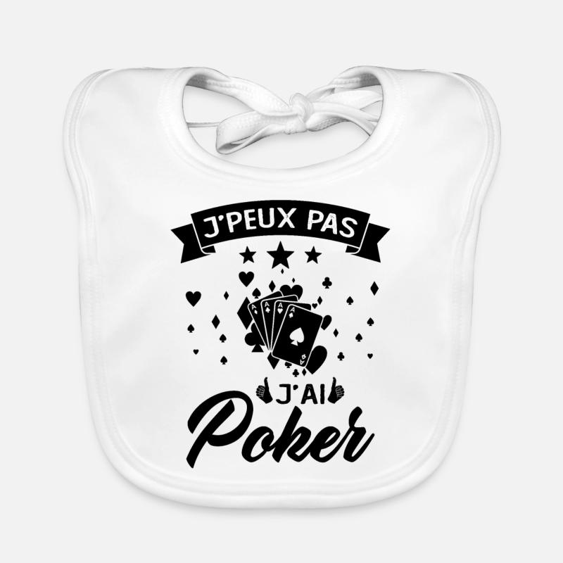 Je Peux Pas J'ai Poker Cadeau Bavoir bio Bébé