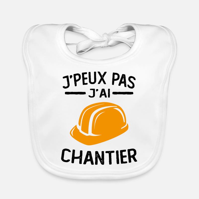 je peux pas j'ai chantier - Bavoir bio Bébé - blanc