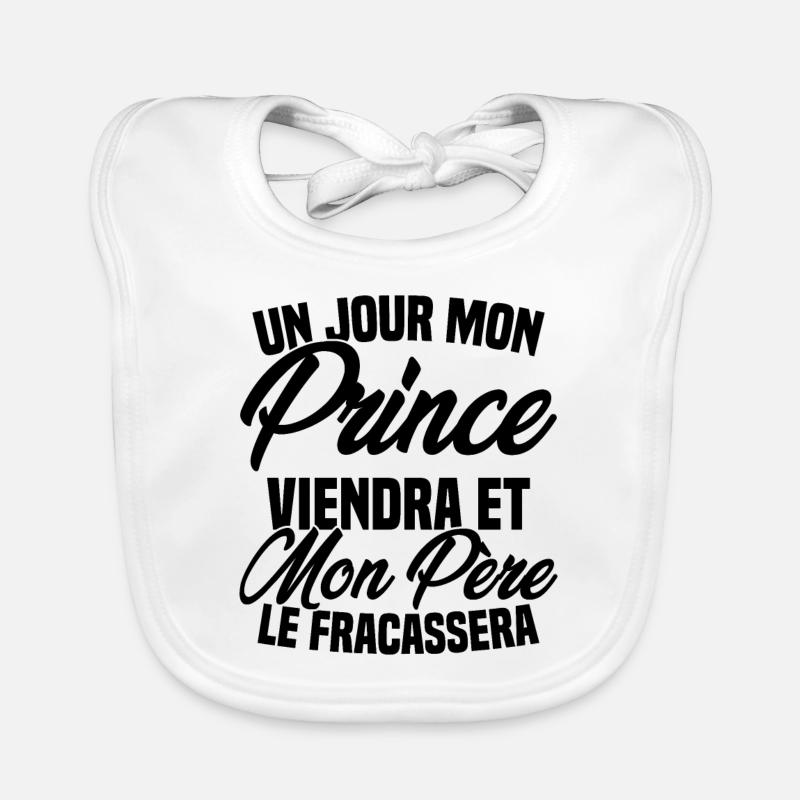 Mon prince viendra et mon père le fracassera - Bavoir bio Bébé - blanc