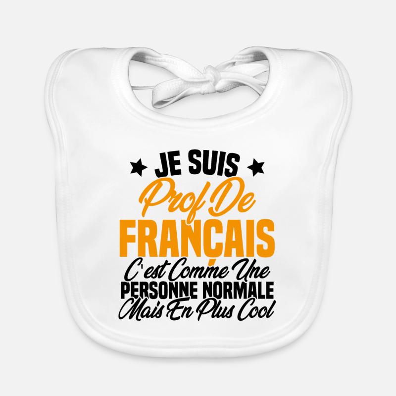 Je suis prof de français Cadeau Prof Bavoir bio Bébé