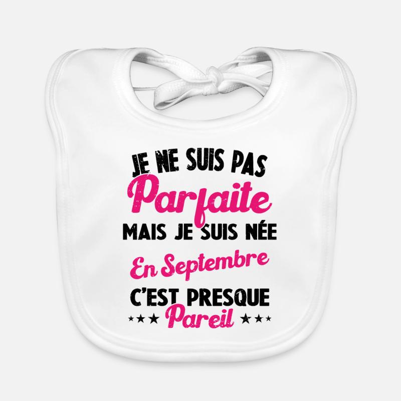 Anniversaire - Pas Parfaite Mais Née en Septembre Bavoir bio Bébé