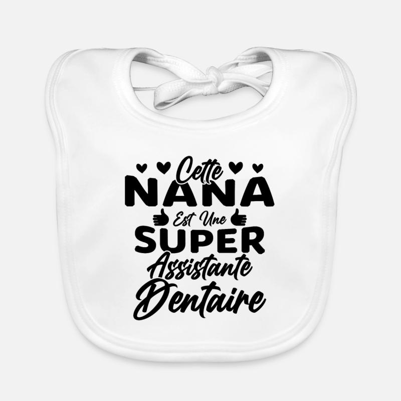 Cette Nana Est Une Super Assistante Dentaire Bavoir bio Bébé