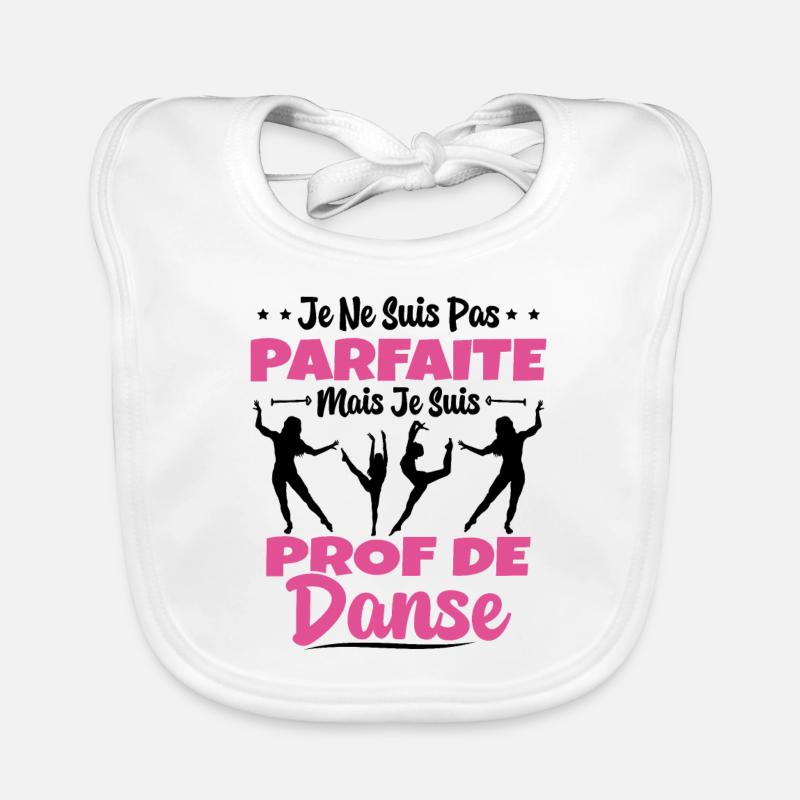 Femme Pas Parfaite Mais Prof De Danse Professeure Bavoir bio Bébé