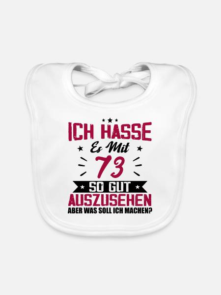 Ich hasse es mit 73 Geburtstag Gut Aussehen - Baby Bio-Lätzchen - Weiß - Vorne
