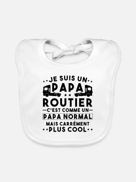je suis un papa routier / humour papa routier - Bavoir bio Bébé - blanc - Devant