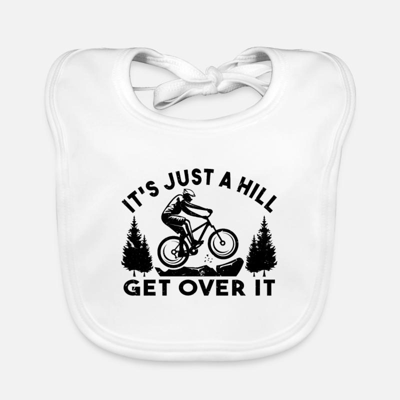 It s Just A Hill Get Over It Cyclist MTB Mountain Organic Baby Bibs