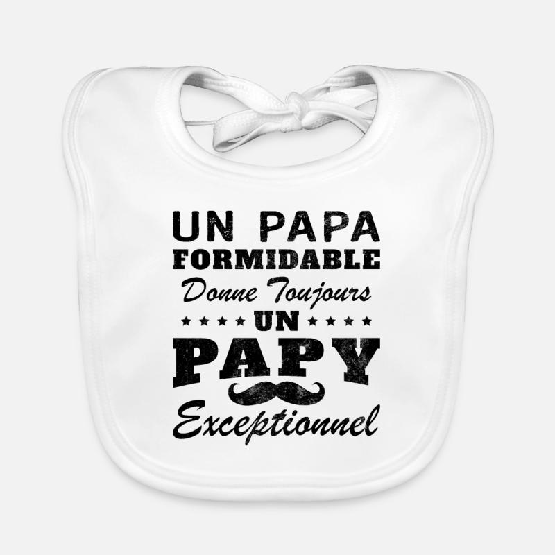 Papa formidable donne toujours papy exceptionnel Bavoir bio Bébé