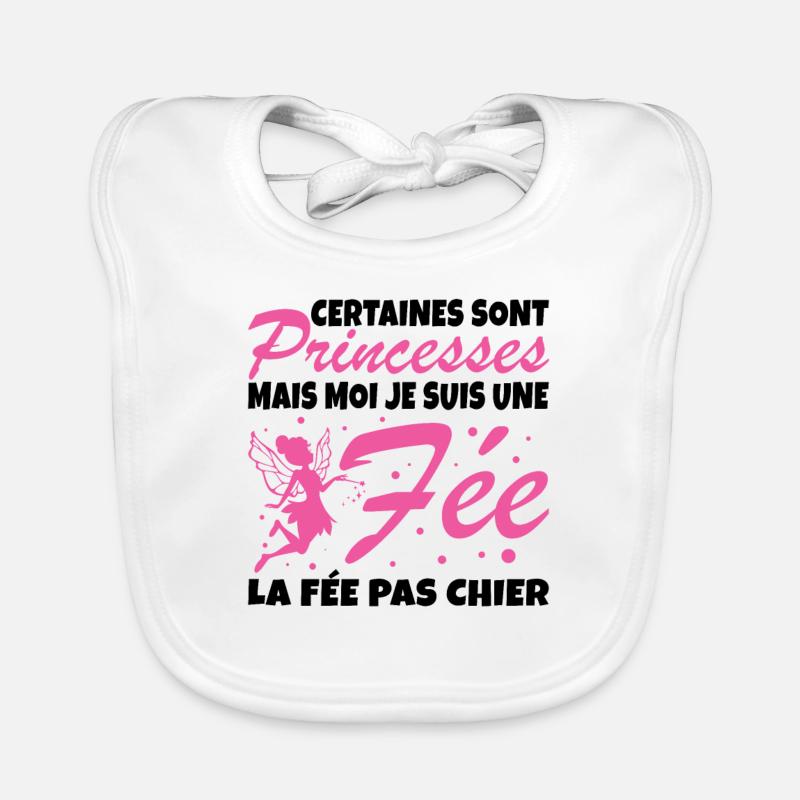 Certaines Sont Princesses Mais Moi Je Suis Une Fee Bavoir bio Bébé