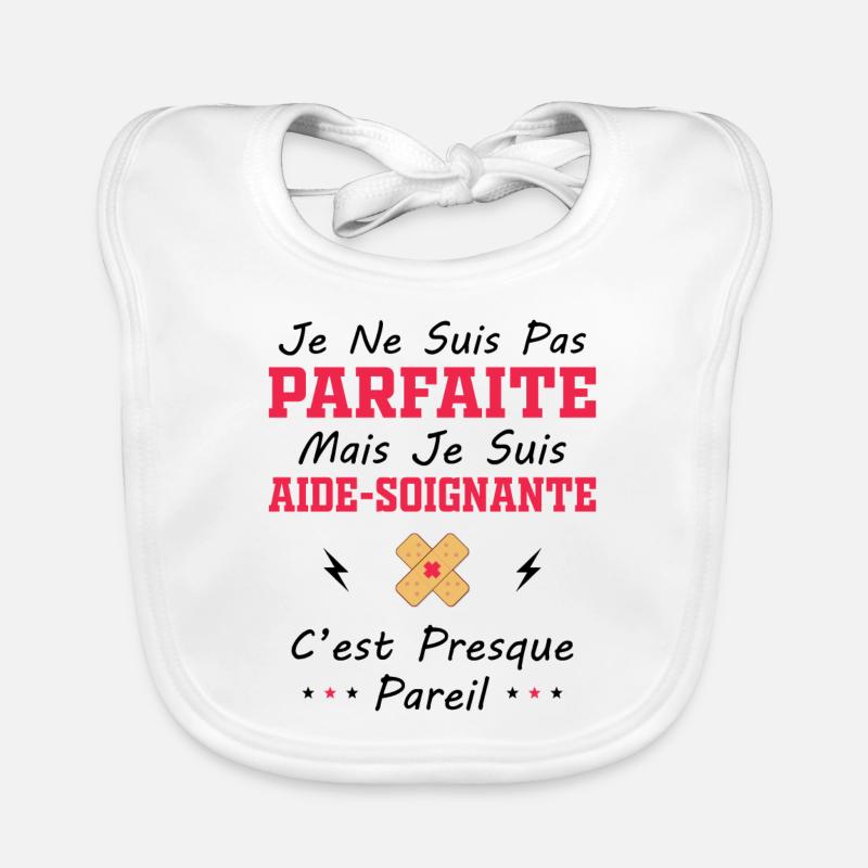 Pas Parfaite mais je suis Aide Soignante Bavoir bio Bébé
