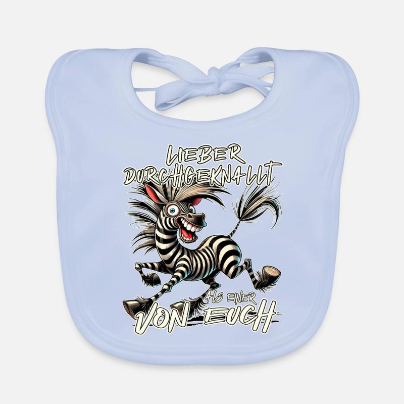Zebra Lieber durchgeknallt als einer von euch Baby Bio-Lätzchen