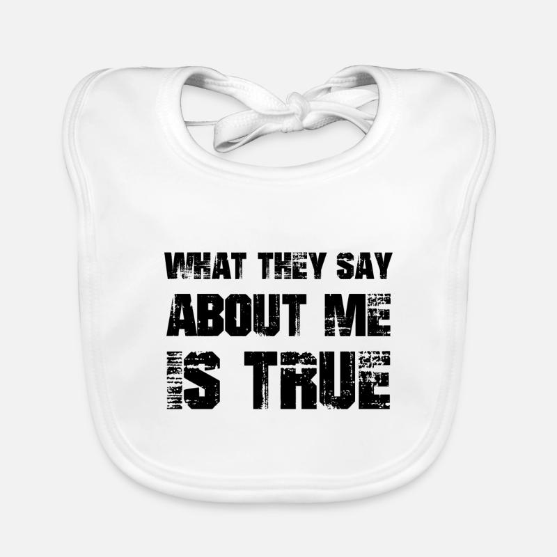 What they say about me is true Baby Bio-Lätzchen