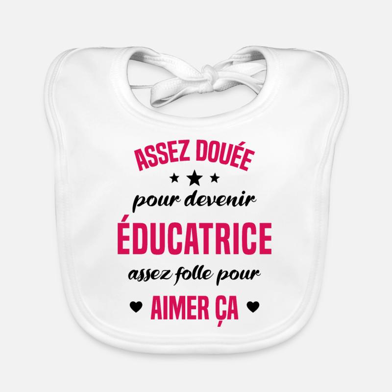 Assez douée pour devenir éducatrice assez folle Bavoir bio Bébé