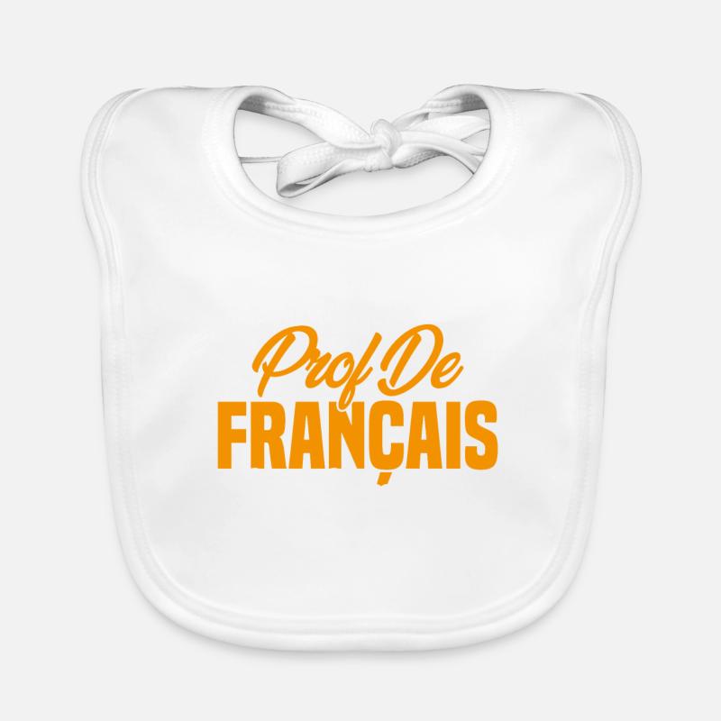 Je suis prof de français Cadeau Prof Bavoir bio Bébé