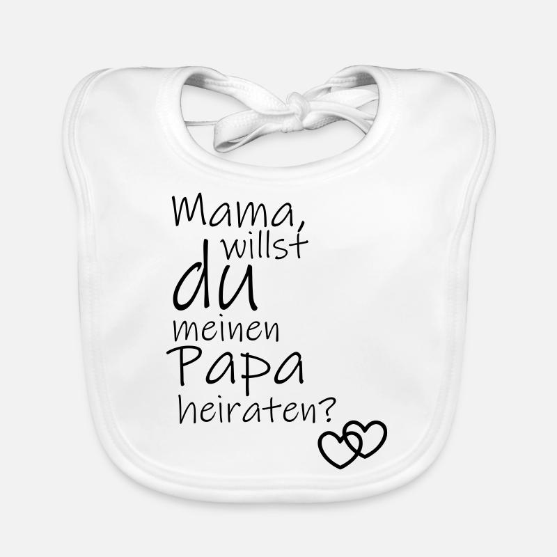 Mama, willst du meinen Papa heiraten? - Baby Bio-Lätzchen - Weiß