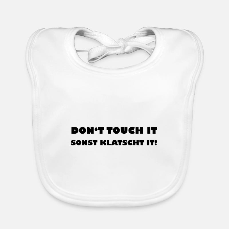 Dont touch it Sonst klatscht it Baby Bio-Lätzchen