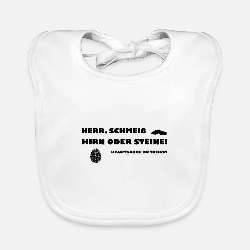 Herr, schmeiß Hirn oder Steine! ...Hauptsache du t Baby Bio-Lätzchen