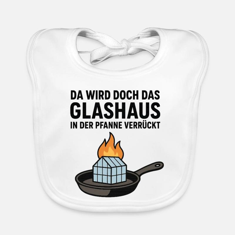 Da_wird_doch_das_Glashaus_in_der_Pfanne_verrückt - Baby Bio-Lätzchen - Weiß