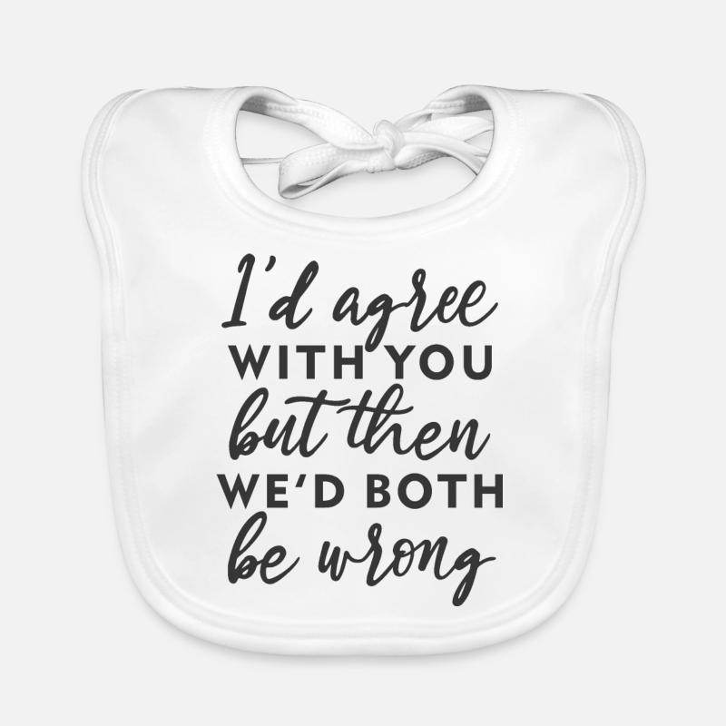 I agree with you Organic Baby Bibs