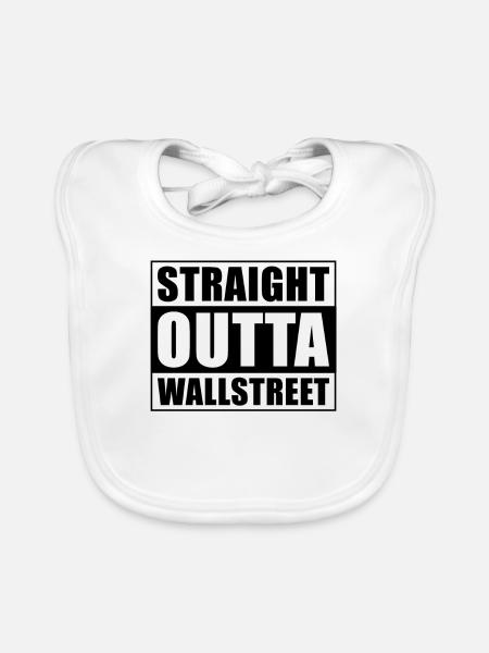 Straight outta Wall Street - Organic Baby Bibs - white - Front