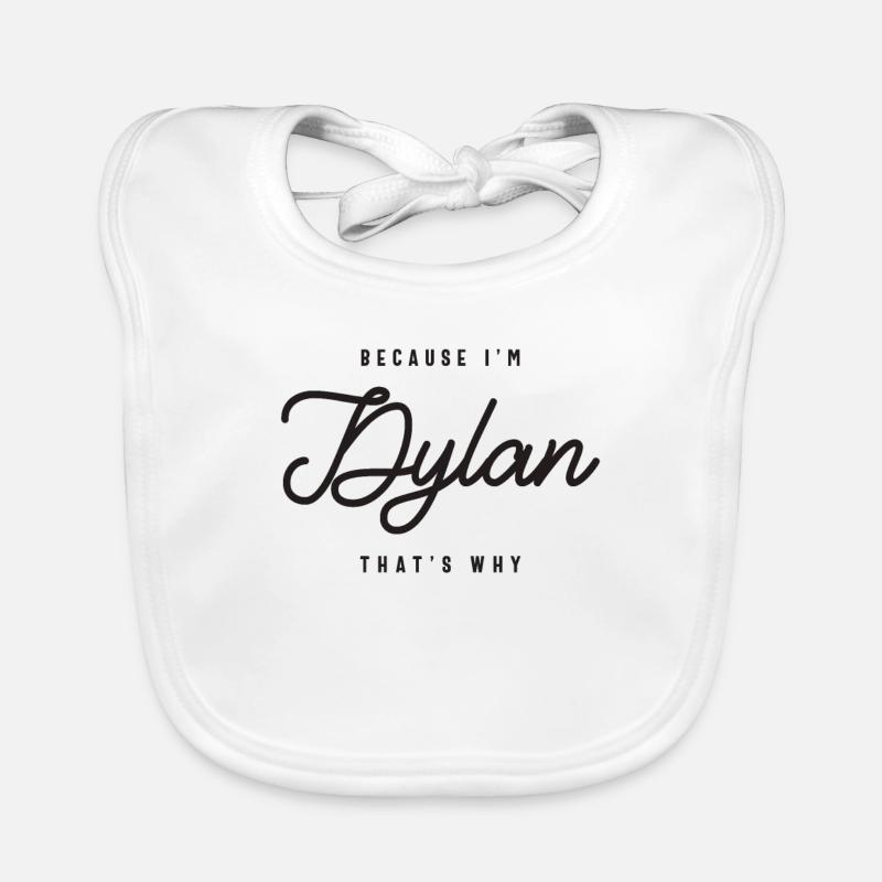 Parce que je suis Dylan C’est pourquoi nom personnalisé Bavoir bio Bébé