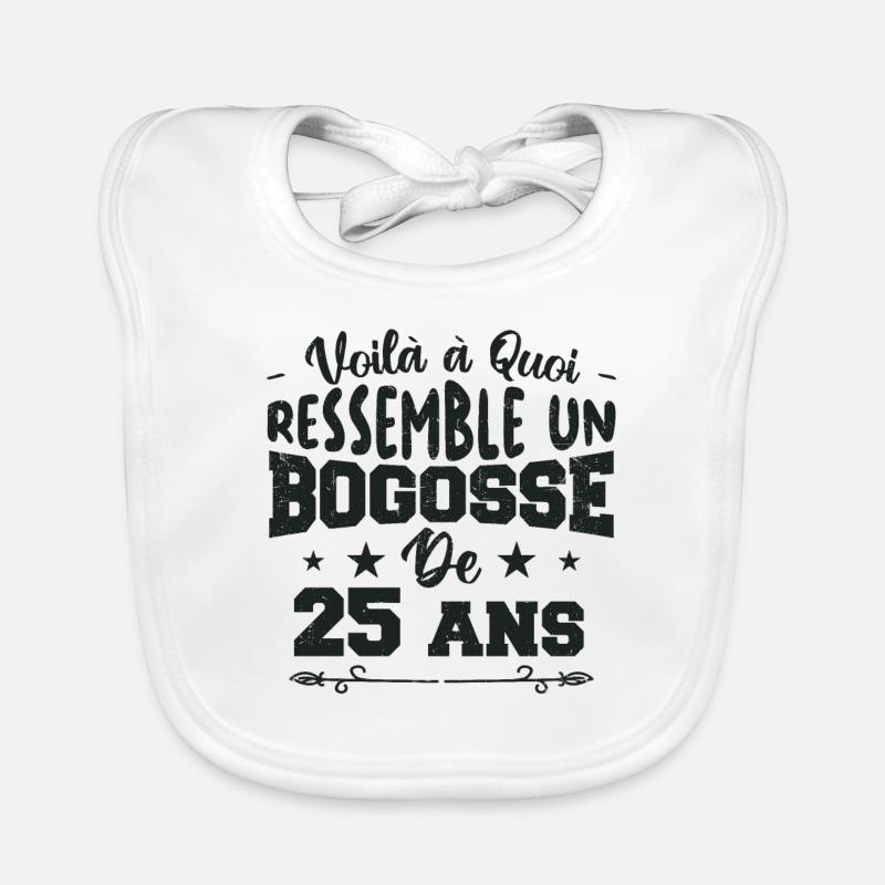 Voilà à quoi ressemble un bogosse de 25 ans Bavoir bio Bébé