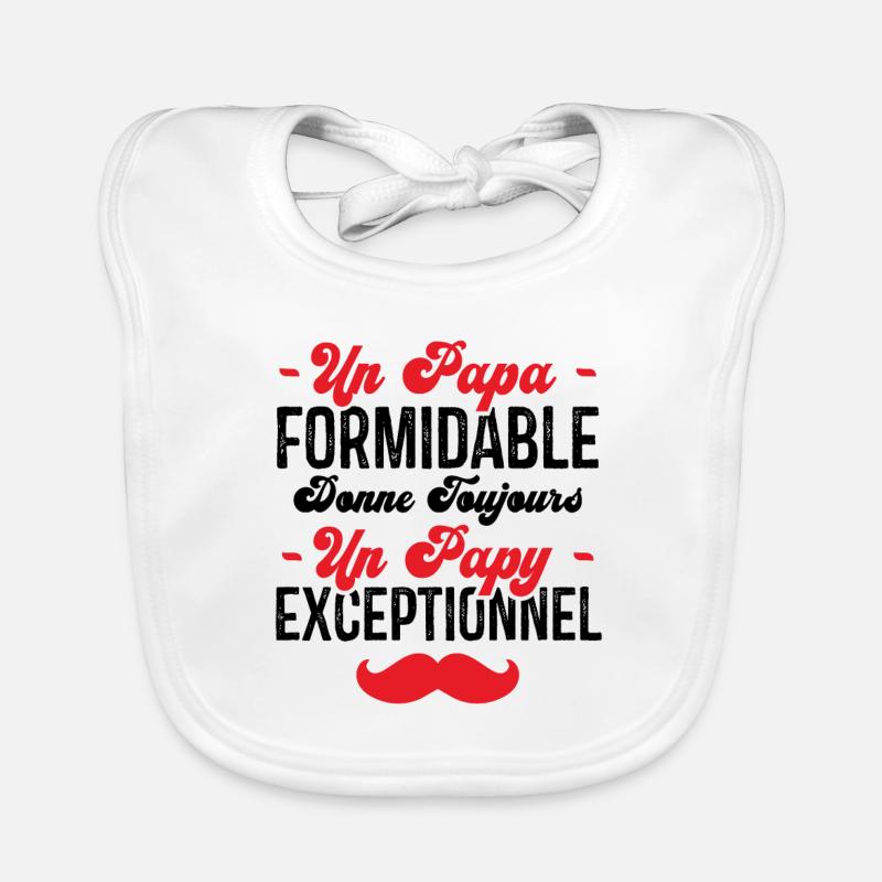 Papa Formidable donne toujours Papy Exceptionnel Bavoir bio Bébé