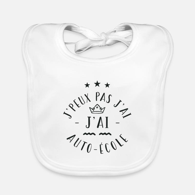 j'peux pas j ai auto école Bavoir bio Bébé