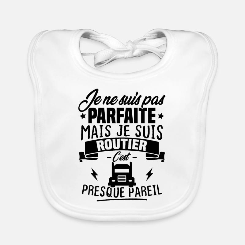 Pas parfaite mais je suis routier Bavoir bio Bébé