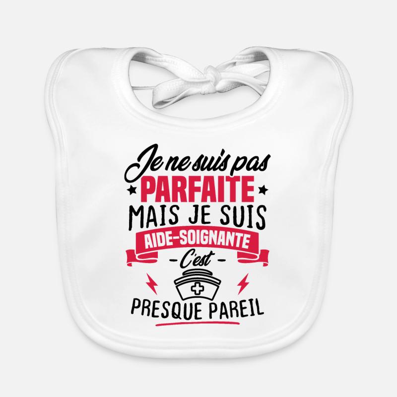 Pas parfaite mais je suis aide soignante Bavoir bio Bébé