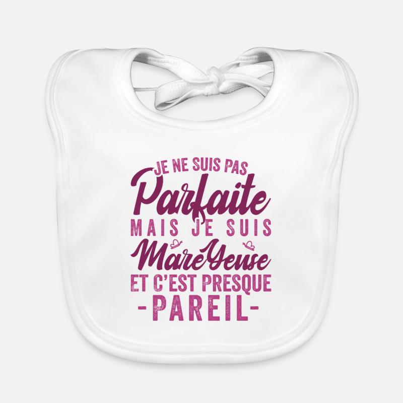 Je Ne Suis Pas Parfaite Mais Je Suis Mareyeuse Bavoir bio Bébé
