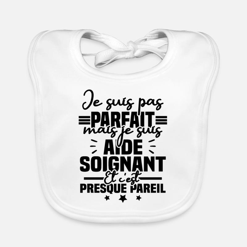 Je suis pas parfait mais je suis aide soignant Bavoir bio Bébé