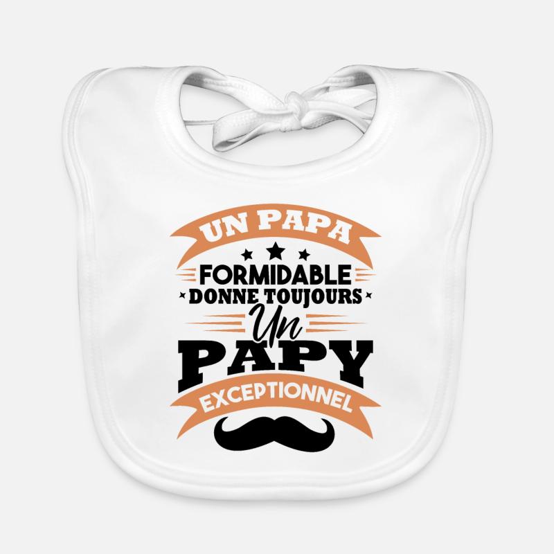 Papa formidable donne toujours papy exceptionnel Bavoir bio Bébé