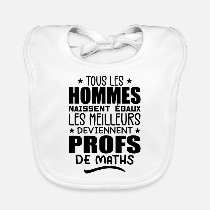 Les Meilleurs Hommes Deviennent Profs De Maths Bavoir bio Bébé