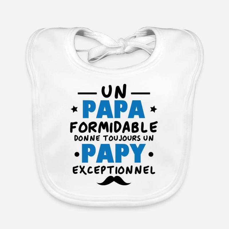 Papa formidable donne toujours papy exceptionnel Bavoir bio Bébé