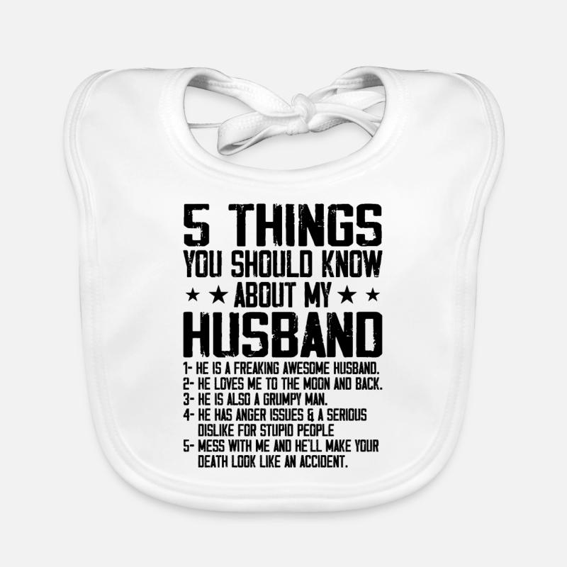 5 Things You Should Know About My Husband Bavoir bio Bébé