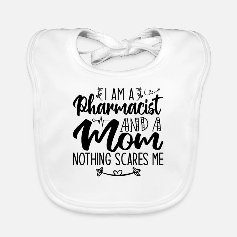 I Am A Pharmacist And A Mom Nothing Scares Me Organic Baby Bibs