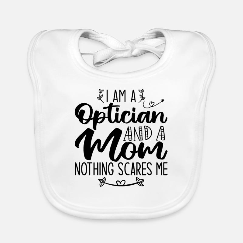 Ich bin ein Optiker und eine Mutter Nichts macht mir Angst Baby Bio-Lätzchen