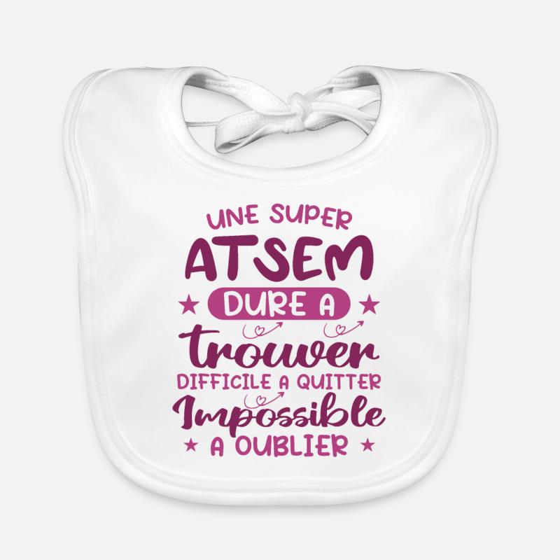 Une Super ATSEM Dure A Trouver Difficile A Quitter Bavoir bio Bébé