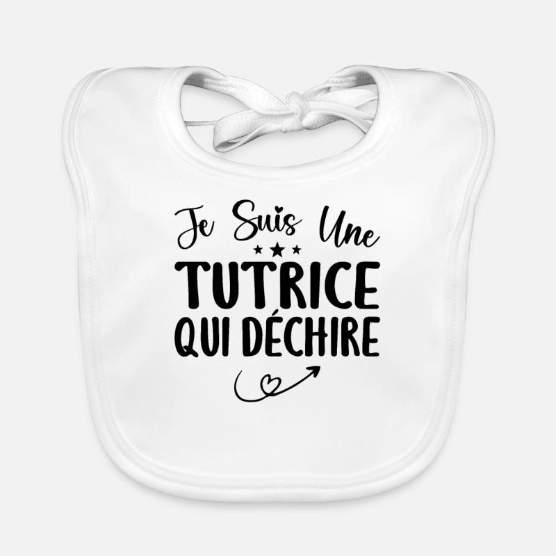 Je Suis Une Tutrice Qui Déchire - Bavoir bio Bébé - blanc
