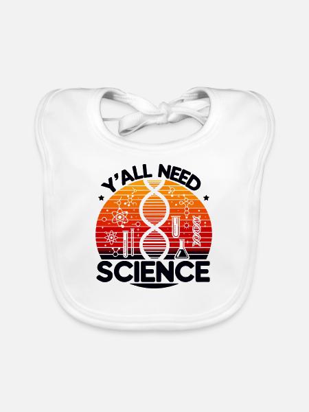 Y´all Need Science - Organic Baby Bibs - white - Front