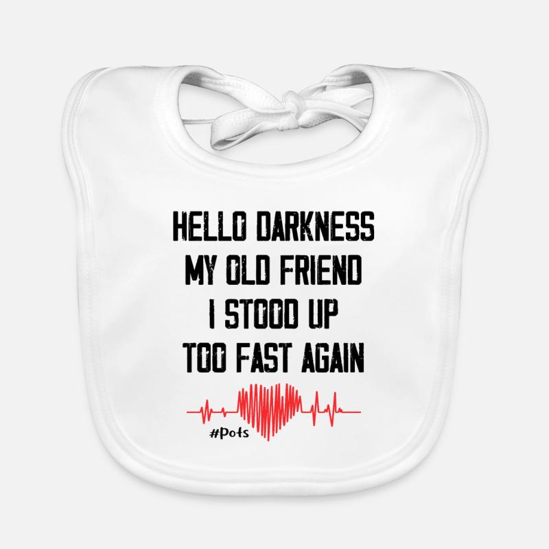 Hello Darkness My Old Friend I Stood Up Too Fast Organic Baby Bibs