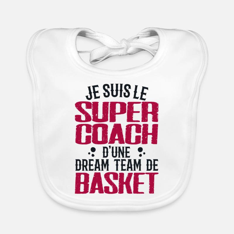Je Suis Le Super Coach D'une Dream Team De Basket - Bavoir bio Bébé - blanc