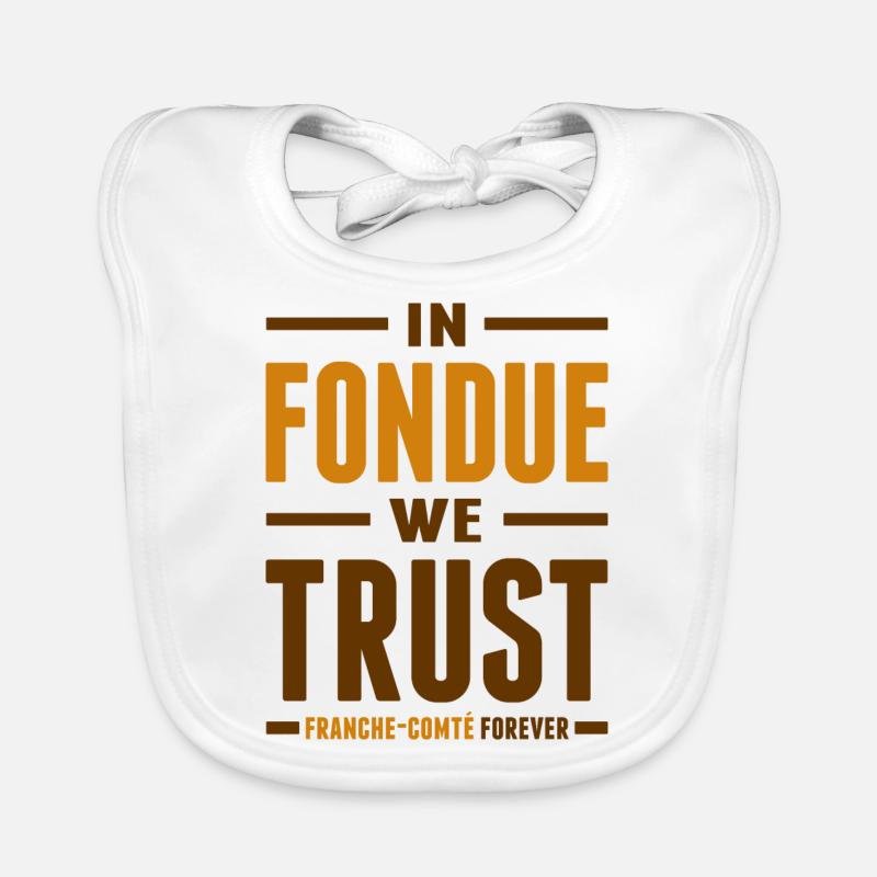 In fondue we trust - Franche Comté - Bavoir bio Bébé - blanc