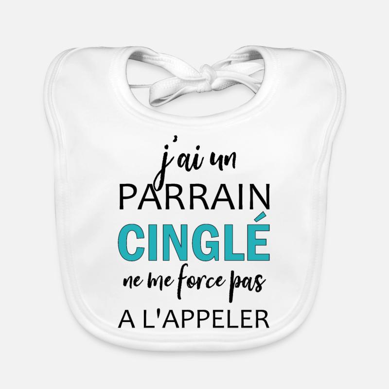 j'ai un parrain cinglé ne me force pas a l'appler Bavoir bio Bébé