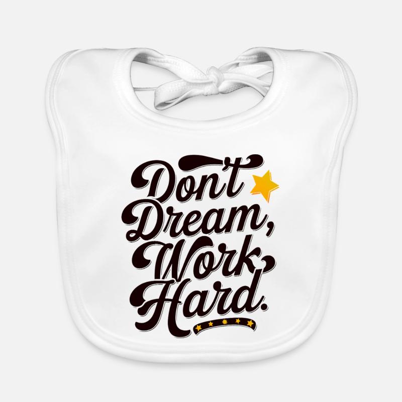 Dont dream work Hard Baby Bio-Lätzchen