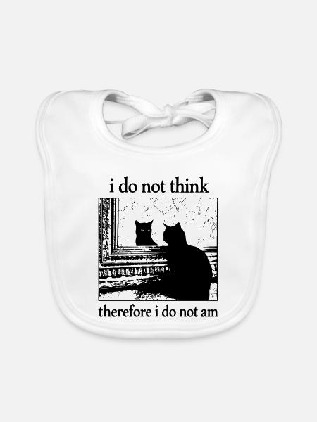 I Do Not Think... I Do Not Am Schwarze Katze - Baby Bio-Lätzchen - Weiß - Vorne
